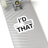 I'd Tap That Kiss-Cut Sticker