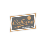 Caffeine is Engineering Fuel Kiss-Cut Sticker