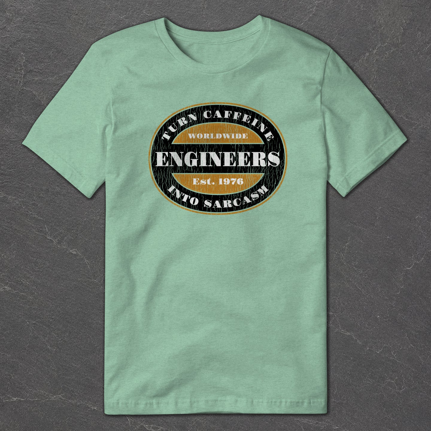 Engineers Turn Caffeine into Sarcasm T-Shirt