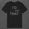 I'd Tap That T-Shirt