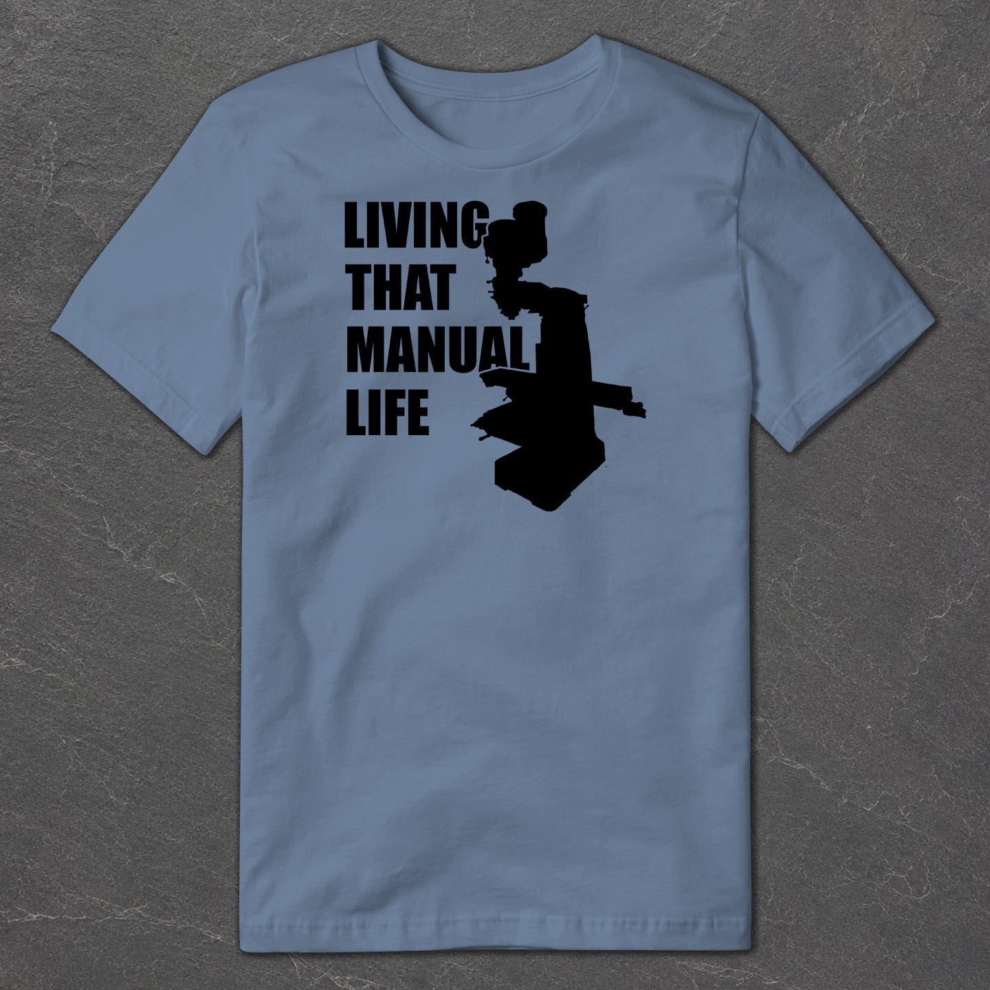 Living That Manual Life T-Shirt