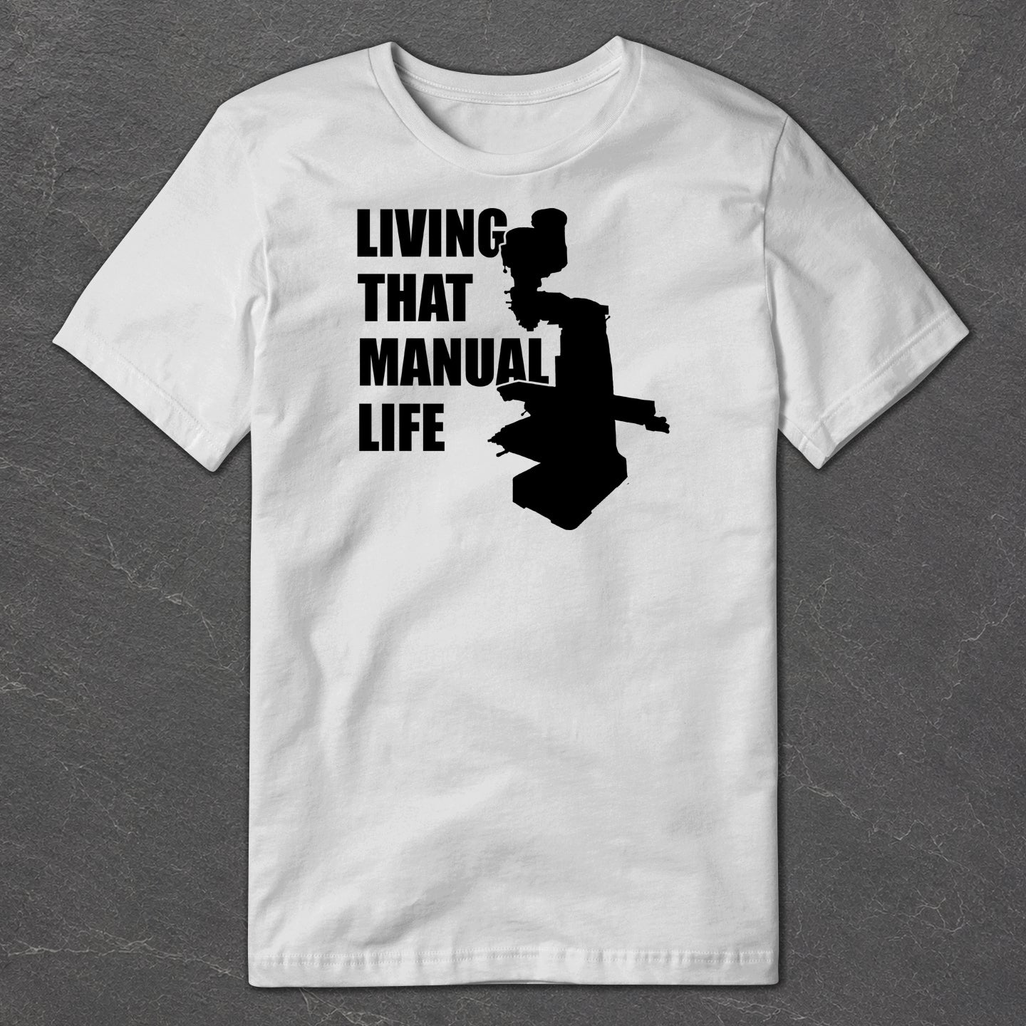 Living That Manual Life T-Shirt