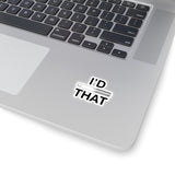 I'd Tap That Kiss-Cut Sticker