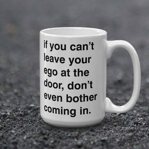 Leave Your Ego at the Door Mug