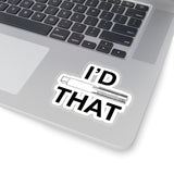 I'd Tap That Kiss-Cut Sticker