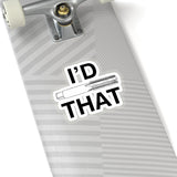 I'd Tap That Kiss-Cut Sticker