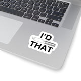 I'd Tap That Kiss-Cut Sticker