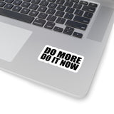 Do More Do It Now Kiss-Cut Sticker