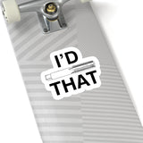 I'd Tap That Kiss-Cut Sticker