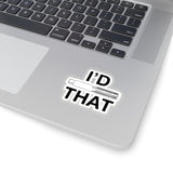 I'd Tap That Kiss-Cut Sticker