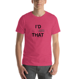 I'd Tap That Unisex T-Shirt