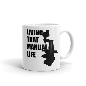 Living that Manual Life Mug