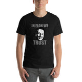 In Elon We Trust Unisex T-Shirt